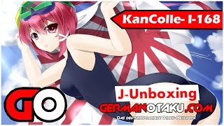 J-Unboxing Folge #1 (Kantai Collection I-168)