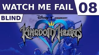 Watch Me Fail | Kingdom Hearts (BLIND) | 8 | "Wonderland"