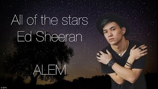 Ed Sheeran - All of the stars cover by Alem | Batyrkhan | FHD | 91NINETY ONE