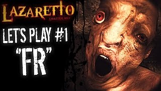 LAZARETTO JEUX D'HORREUR // Let's play #1 [FR]
