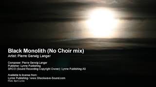 Black Monolith (No Choir mix) - Pierre Gerwig Langer (Lynne Publishing)