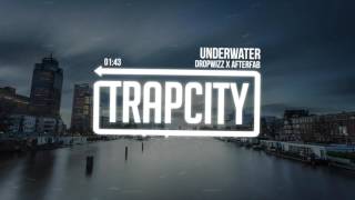 Dropwizz x Afterfab - Underwater
