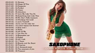 Best Saxophone Cover Popular Songs 2018 Top 30 Instrumental Saxophone Covers