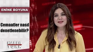 Enine Boyuna - 16 Ağustos 2019 (Cemaatler nasıl denetlenebilir?)