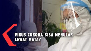 Virus Corona Disebut Bisa Menular Lewat Mata?