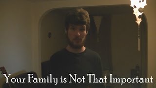 Your Family is Not That Important