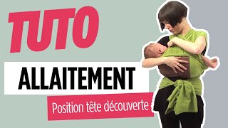 Allaitement & portage : position tête découverte / Love Radius