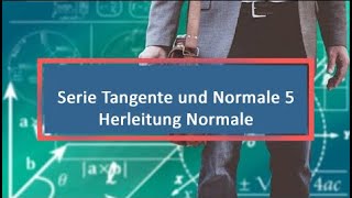 Serie Tangente und Normale 5 Herleitung Normale
