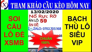 SOI CẦU 555 XSMB 13/02/2020 - DÀN ĐỀ - BẠCH THỦ LÔ - XIÊN 2 - SOI CẦU CHUẨN - KÊNH THAM KHẢO