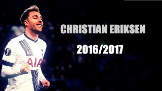 Christian Eriksen - Goals, Skills & Assists - Tottenham Hotspur -2016-2017