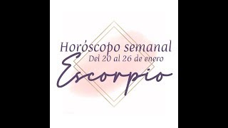 Escorpio Siéntelo!! - Prediccion semanal de 20 al 26 de enero - HOROSCOPO Y TAROT