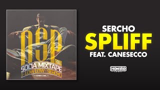 SERCHO - 12 - SPLIFF [feat. CANESECCO]