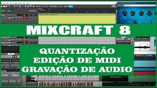 MIXCRAFT 8 UMA ÓTIMA DAW - CRIANDO UM TRECHO DE MUSICA