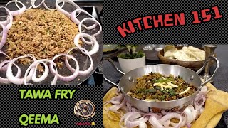 Homemade Tawa Fry Qeema | Tawa Beef Qeema Fry | Kitchen 151
