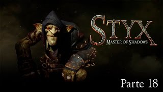 Styx Master of Shadows Walkthrough / Let's Play - Parte 18 - Español