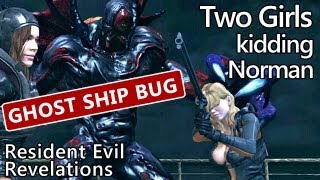 Resident Evil Revelations Two Girls kidding Norman - Ghost Ship Bug