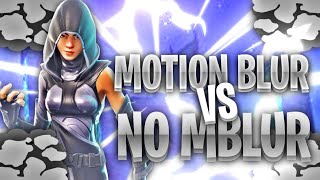 Motion Blur Vs No Motion Blur Fortnite