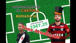 TIME ATUALIZADO!!! Dicas para MITAR no CARTOLA - RODADA 30