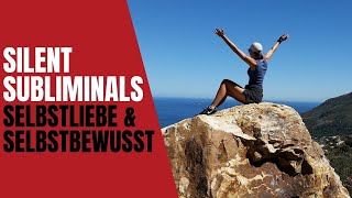 Silent Subliminals: Selbstliebe & mehr Selbstbewusstsein ( ... mehr Selbstvertrauen) - deutsch -