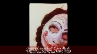 Custom Creepy Doll Latex Mask (WWW.SAMANTHAWPG.COM)