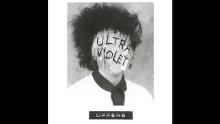 ULTRAVIOLET - UPPERS [2018 Noise Punk]
