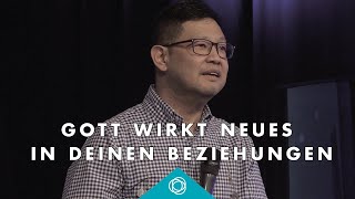 Gott wirkt Neues in deinen Beziehungen