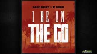 Gage Gully ft. P Child (OFFICIAL SONG) - I BE ON THE GO