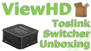 ViewHD Toslink Optical Audio Switcher Unboxing