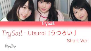 TrySail - Utsuroi 「うつろい」 Lyrics [KAN/ROM/ENG]