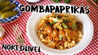 Gombapaprikás pirított hagymás galuskával