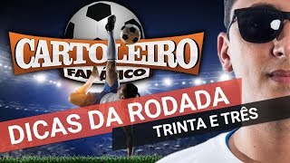 DICAS RODADA 33 DO CARTOLA FC -  QUEM MITA?
