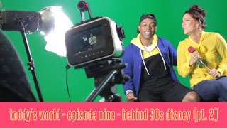 Toddy's World S2 - Ep 9 - Behind 90s Disney Pt. 2