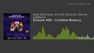 Épisode #86 - Christine Morency