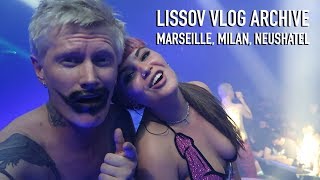 LISSOV VLOG — MARSEILLE, MILAN, NEUSHATEL