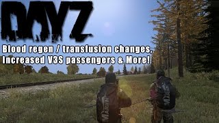DayZ Standalone: Blood Regen Changes, Increased Passengers in V3S & MORE! (Upcoming Updates)