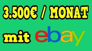 3.500 EURO IM MONAT MIT EBAY VERDIENEN (Online Geld verdienen) ??