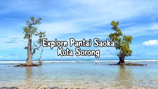 Explore Pantai Saoka Kota Sorong #Vlog01