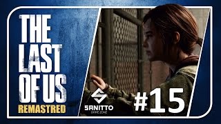 The Last of Us: Прохождение Remastered версии на PS4 (Одни из нас: Обновленная) ► Часть 15