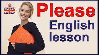 Different ways to use the word PLEASE - English video lesson
