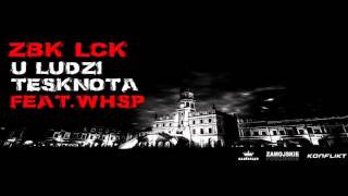 ZBK & LCK - U LUDZI TĘSKNOTA feat WHSP
