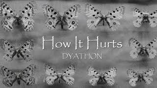 DYATHON - How It Hurts [Emotional Piano Music]