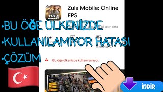 ZULA MOBİLE BU ÖĞE ÜLKENİZDE KULLANILAMIYOR HATASININ ÇÖZÜMÜ AŞIRI KOLAY?????