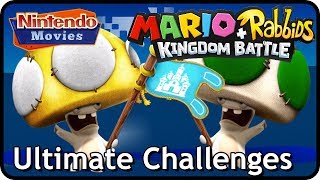 Mario + Rabbids Kingdom Battle - All Ultimate Challenges