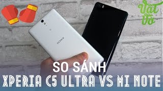 Vật Vờ| So sánh Xperia C5 Ultra và Xiaomi Mi Note: phablet tầm trung