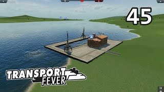 Transport Fever ● Серия 45 - Морские перевозки в плане
