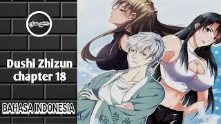 Dushi Zhizun chapter 18 bahasa indonesia