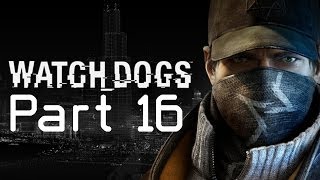 WATCH_DOGS Walkthrough Gameplay Let's Play [WD] Part 16
