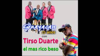 Orquesta Guayacan ft Tirso Duarte - El Mas Rico Beso