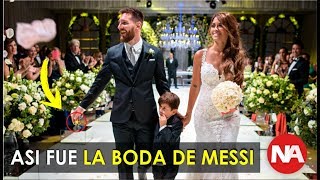 Así fue la Boda de Leo Messi y Antonela Rocuzzo / Una Ceremonia de Ensueño y una Fiesta de Lujo