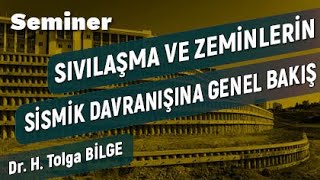 “SIVILAŞMA VE ZEMİNLERİN SİSMİK DAVRANIŞINA GENEL BAKIŞ” SEMİNERİ